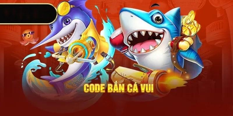 Một số thông tin về code bắn cá